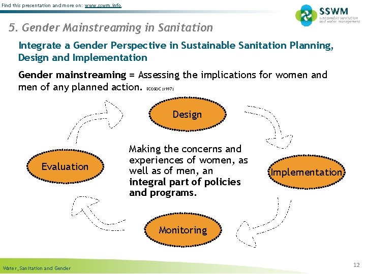 Find this presentation and more on: www. sswm. info. 5. Gender Mainstreaming in Sanitation