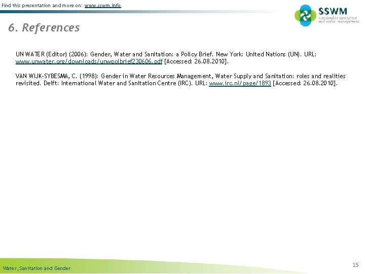 Find this presentation and more on: www. sswm. info. 6. References UN WATER (Editor)