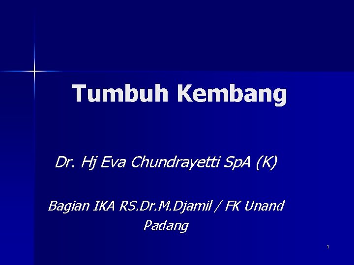 Tumbuh Kembang Dr. Hj Eva Chundrayetti Sp. A (K) Bagian IKA RS. Dr. M.