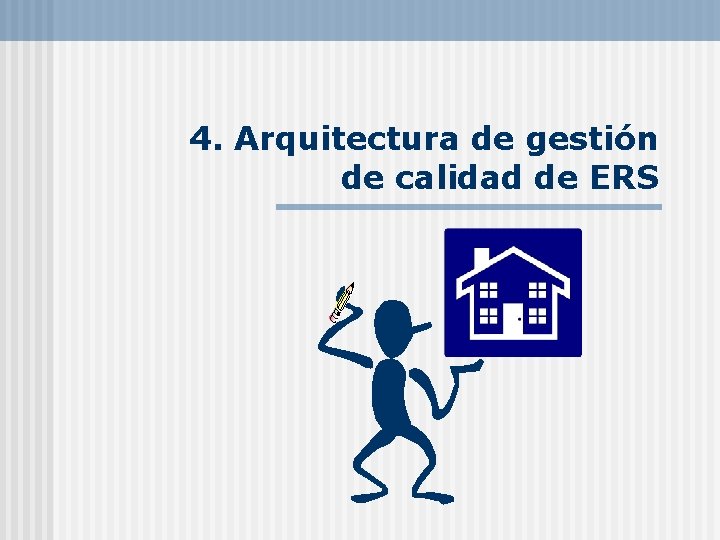 4. Arquitectura de gestión de calidad de ERS 