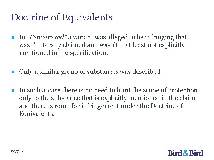 Doctrine of Equivalents ● In “Pemetrexed” a variant was alleged to be infringing that