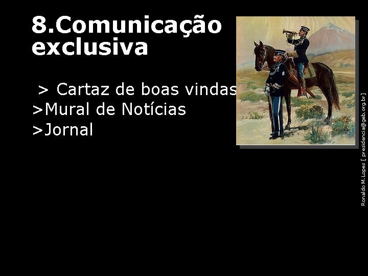 8. Comunicação exclusiva Ronaldo M. Lopes [ presidencia@geb. org. br] > Cartaz de boas