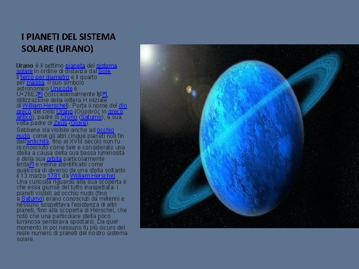 I PIANETI DEL SISTEMA SOLARE (URANO) Urano è il settimo pianeta del sistema solare