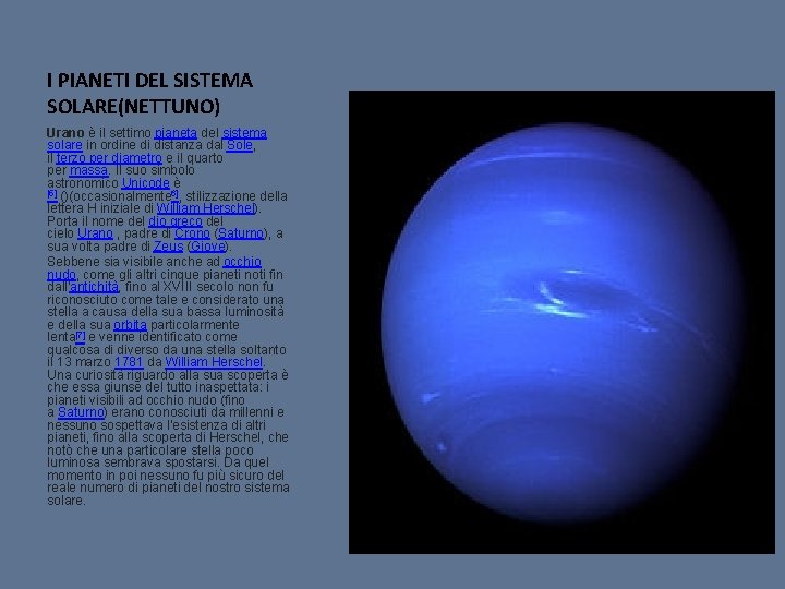 I PIANETI DEL SISTEMA SOLARE(NETTUNO) Urano è il settimo pianeta del sistema solare in