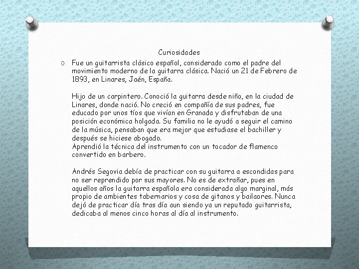 Curiosidades O Fue un guitarrista clásico español, considerado como el padre del movimiento moderno