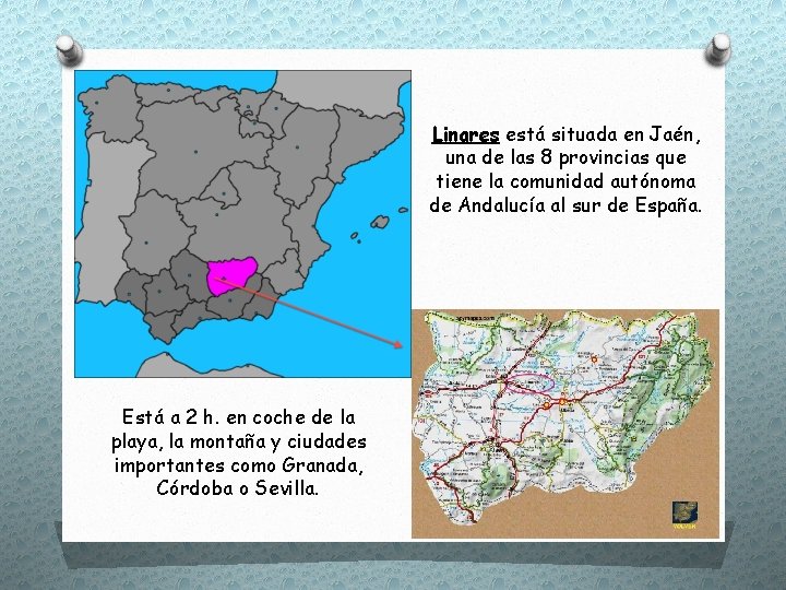 Linares está situada en Jaén, una de las 8 provincias que tiene la comunidad