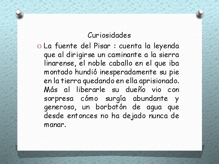 Curiosidades O La fuente del Pisar : cuenta la leyenda que al dirigirse un