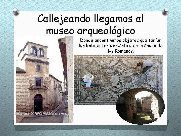 Callejeando llegamos al museo arqueológico Donde encontramos objetos que tenían los habitantes de Cástulo