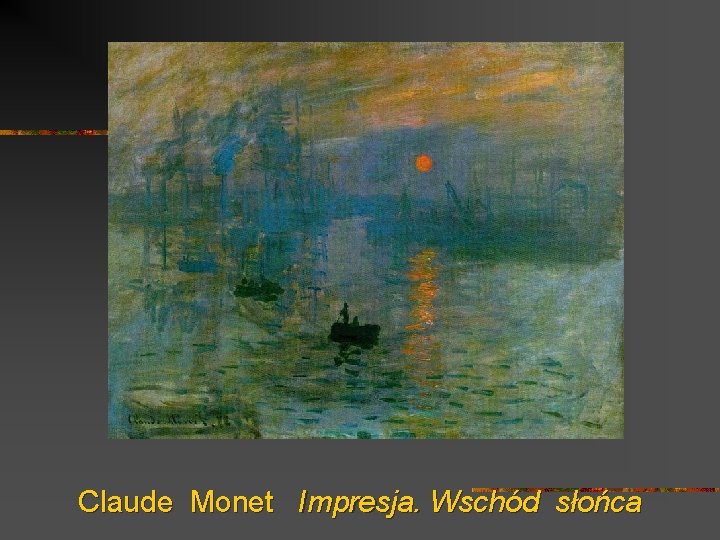 Claude Monet Impresja. Wschód słońca 