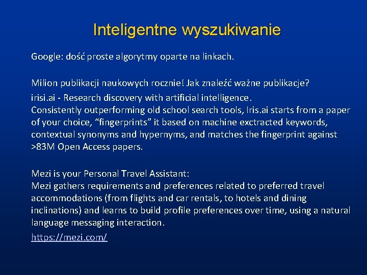 Inteligentne wyszukiwanie Google: dość proste algorytmy oparte na linkach. Milion publikacji naukowych rocznie! Jak