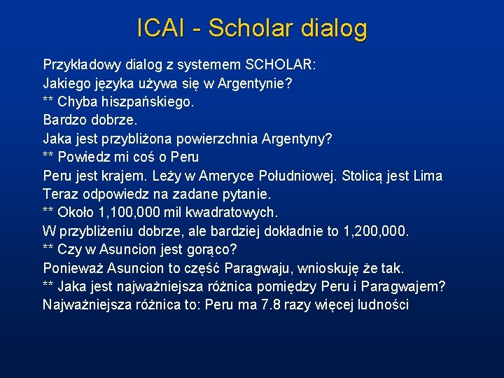 ICAI - Scholar dialog Przykładowy dialog z systemem SCHOLAR: Jakiego języka używa się w