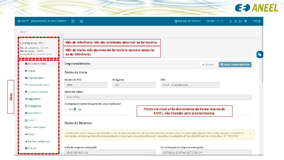 Mês de referência: mês das atividades descritas no formulário. Mês de envio: mês do