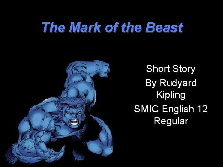 The Mark of the Beast Short Story By Rudyard Kipling SMIC English 12 Regular