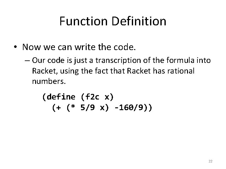 Function Definition • Now we can write the code. – Our code is just