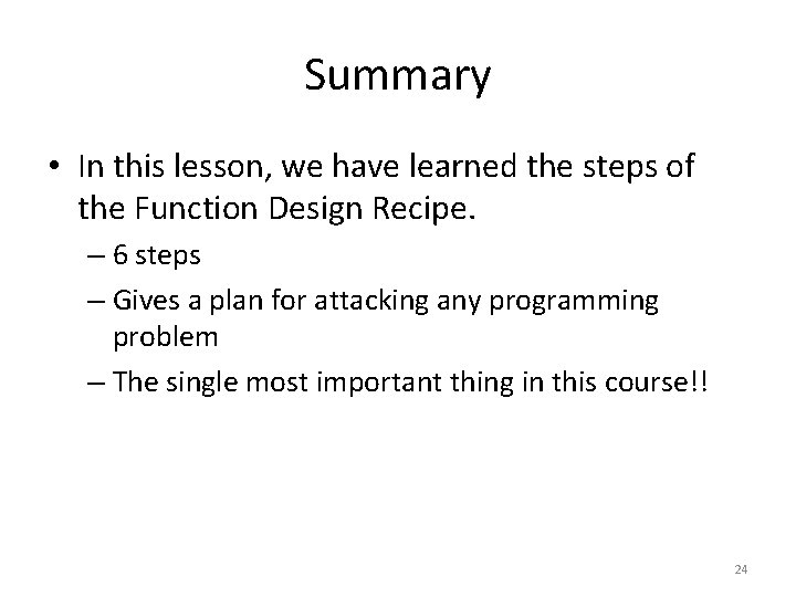 Summary • In this lesson, we have learned the steps of the Function Design