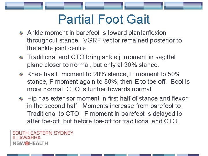 Partial Foot Gait Ankle moment in barefoot is toward plantarflexion throughout stance. VGRF vector