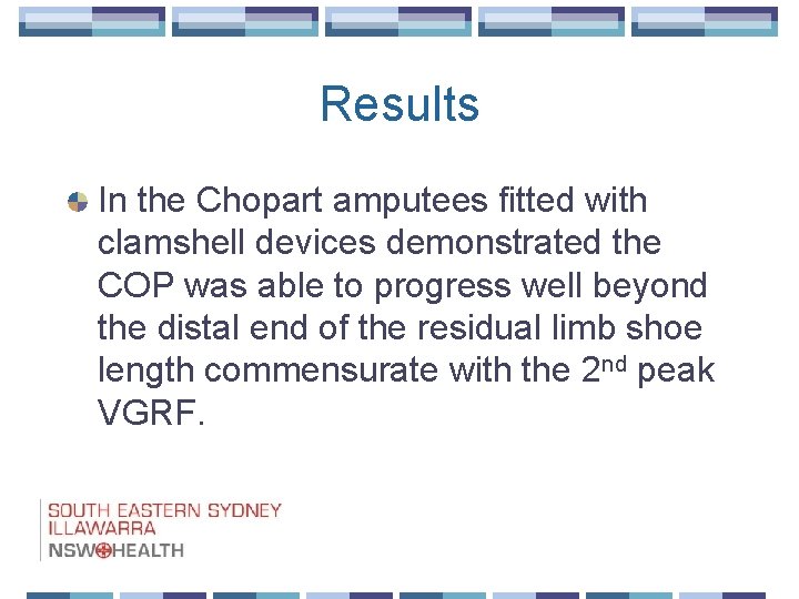 Results In the Chopart amputees fitted with clamshell devices demonstrated the COP was able