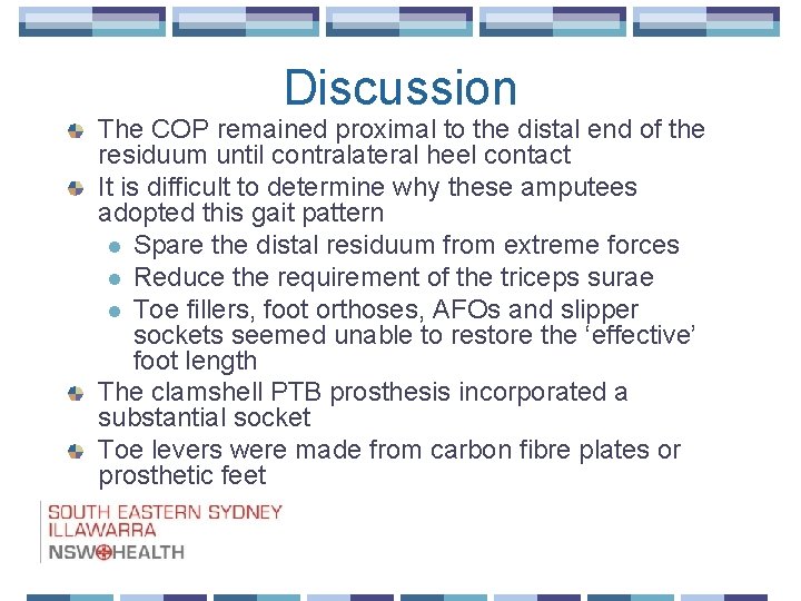 Discussion The COP remained proximal to the distal end of the residuum until contralateral