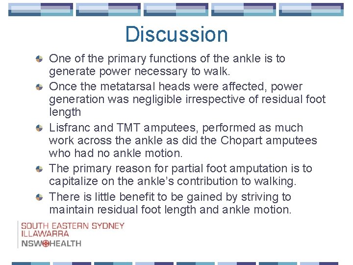 Discussion One of the primary functions of the ankle is to generate power necessary