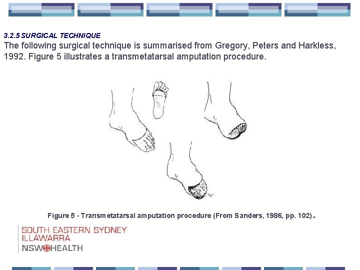 3. 2. 5 SURGICAL TECHNIQUE The following surgical technique is summarised from Gregory, Peters