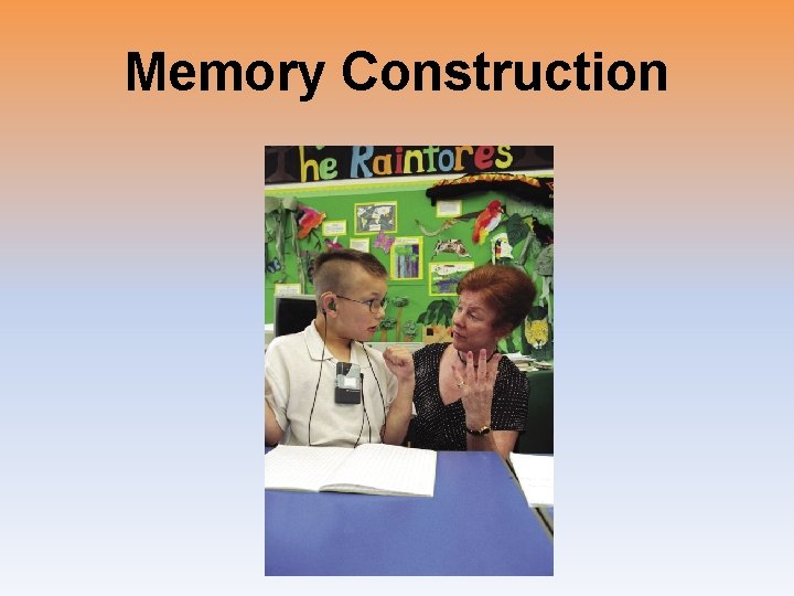 Memory Construction 