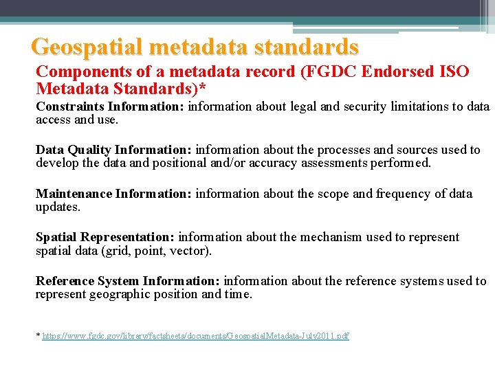 Geospatial metadata standards Components of a metadata record (FGDC Endorsed ISO Metadata Standards)* Constraints