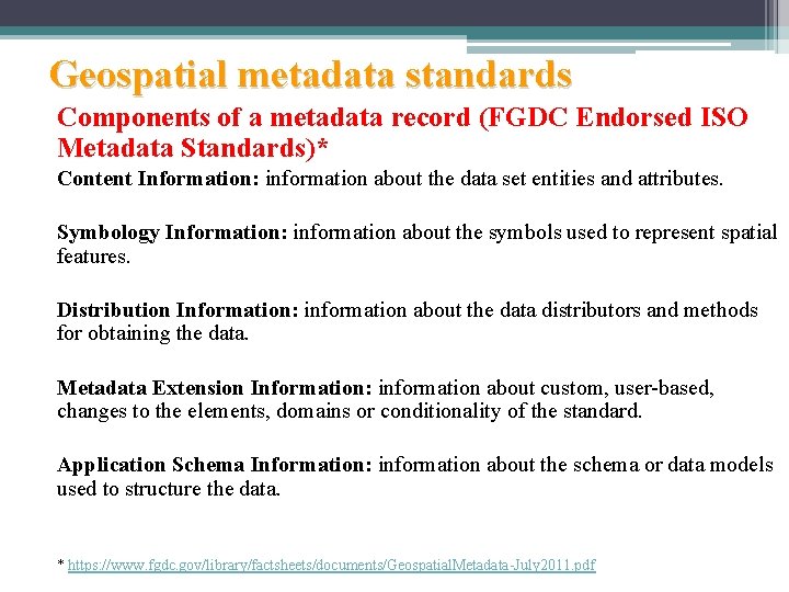 Geospatial metadata standards Components of a metadata record (FGDC Endorsed ISO Metadata Standards)* Content