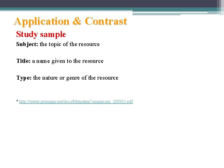 Application & Contrast Study sample Subject: the topic of the resource Title: a name