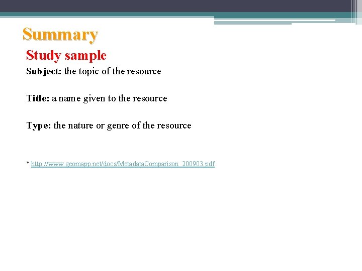 Summary Study sample Subject: the topic of the resource Title: a name given to