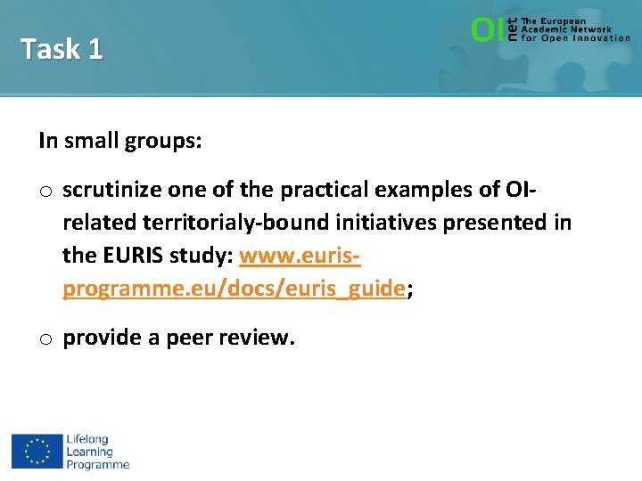 Task 1 In small groups: o scrutinize one of the practical examples of OIrelated