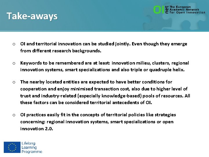 Take-aways o OI and territorial innovation can be studied jointly. Even though they emerge