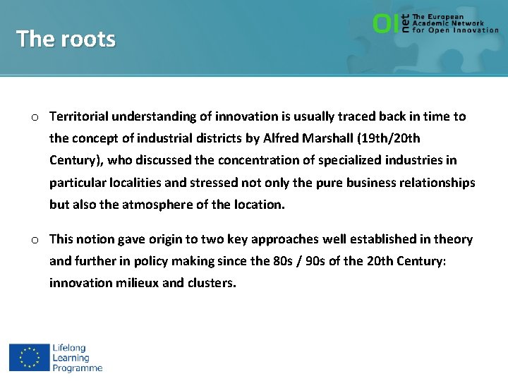 The roots o Territorial understanding of innovation is usually traced back in time to