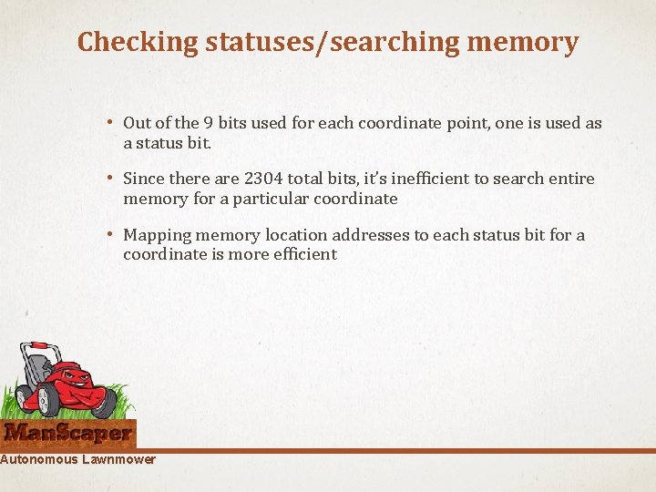 Checking statuses/searching memory • Out of the 9 bits used for each coordinate point,