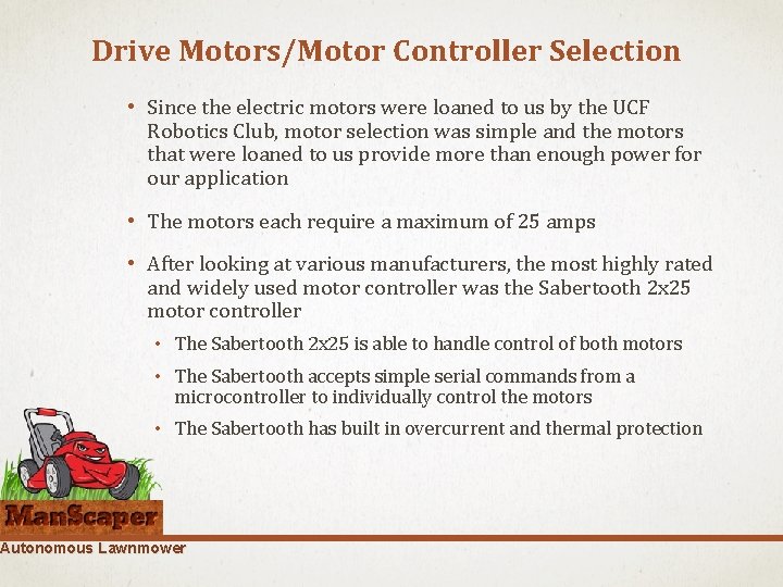 Drive Motors/Motor Controller Selection • Since the electric motors were loaned to us by