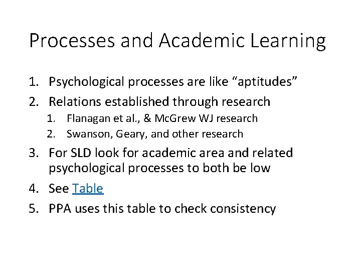 Processes and Academic Learning 1. Psychological processes are like “aptitudes” 2. Relations established through