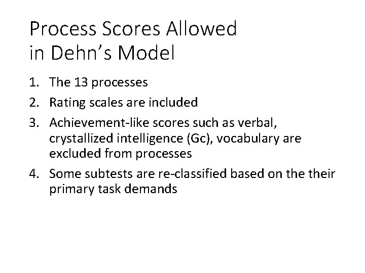 Process Scores Allowed in Dehn’s Model 1. The 13 processes 2. Rating scales are