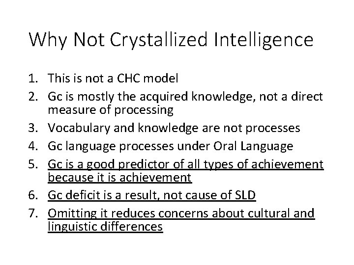 Why Not Crystallized Intelligence 1. This is not a CHC model 2. Gc is