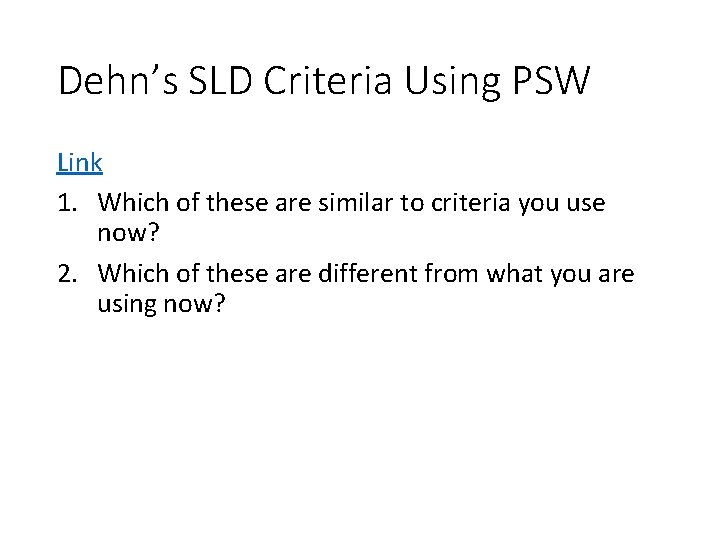 Dehn’s SLD Criteria Using PSW Link 1. Which of these are similar to criteria