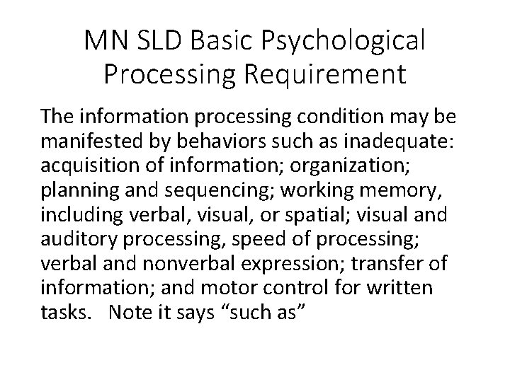 MN SLD Basic Psychological Processing Requirement The information processing condition may be manifested by