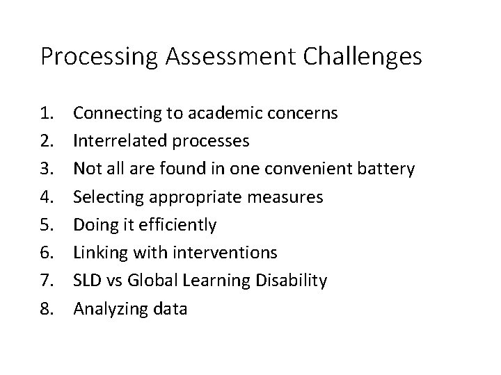 Processing Assessment Challenges 1. 2. 3. 4. 5. 6. 7. 8. Connecting to academic