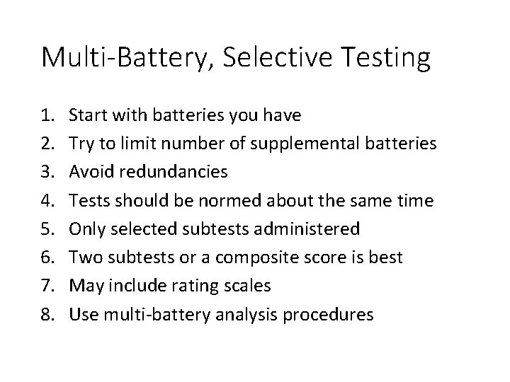 Multi-Battery, Selective Testing 1. 2. 3. 4. 5. 6. 7. 8. Start with batteries