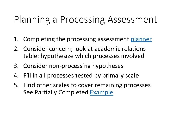 Planning a Processing Assessment 1. Completing the processing assessment planner 2. Consider concern; look