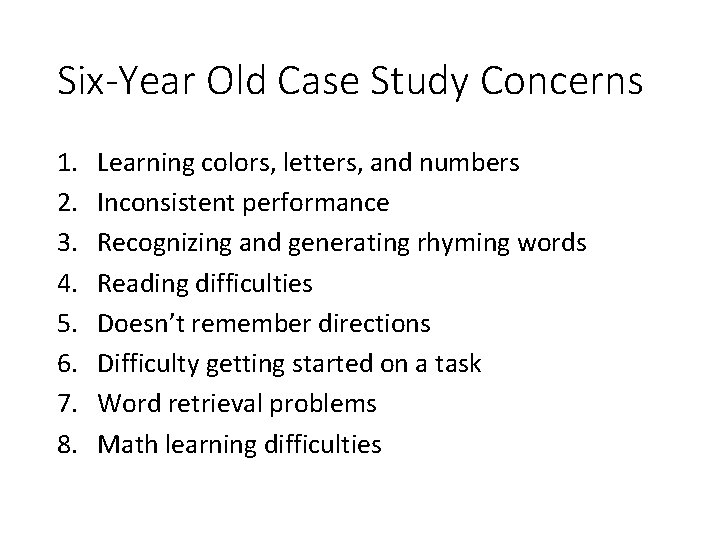 Six-Year Old Case Study Concerns 1. 2. 3. 4. 5. 6. 7. 8. Learning