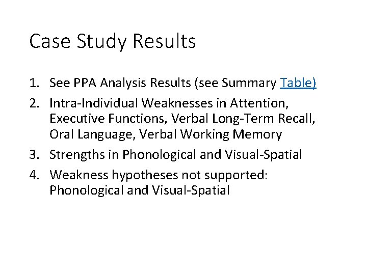 Case Study Results 1. See PPA Analysis Results (see Summary Table) 2. Intra-Individual Weaknesses