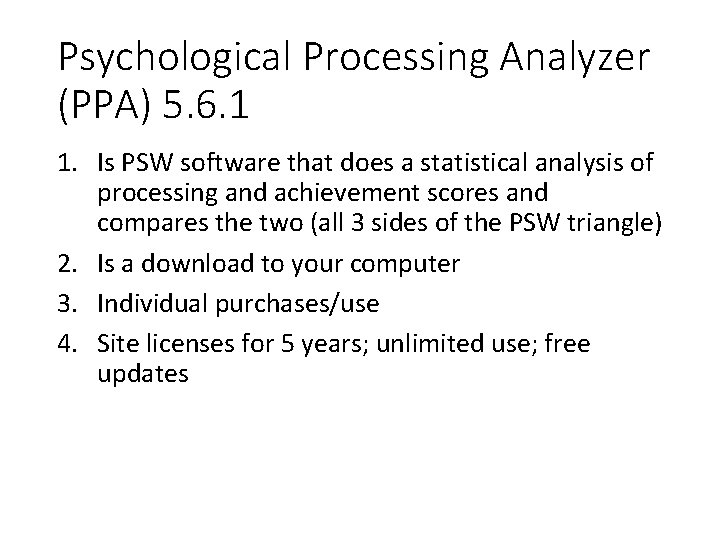 Psychological Processing Analyzer (PPA) 5. 6. 1 1. Is PSW software that does a
