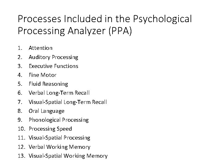 Processes Included in the Psychological Processing Analyzer (PPA) 1. 2. 3. 4. 5. 6.