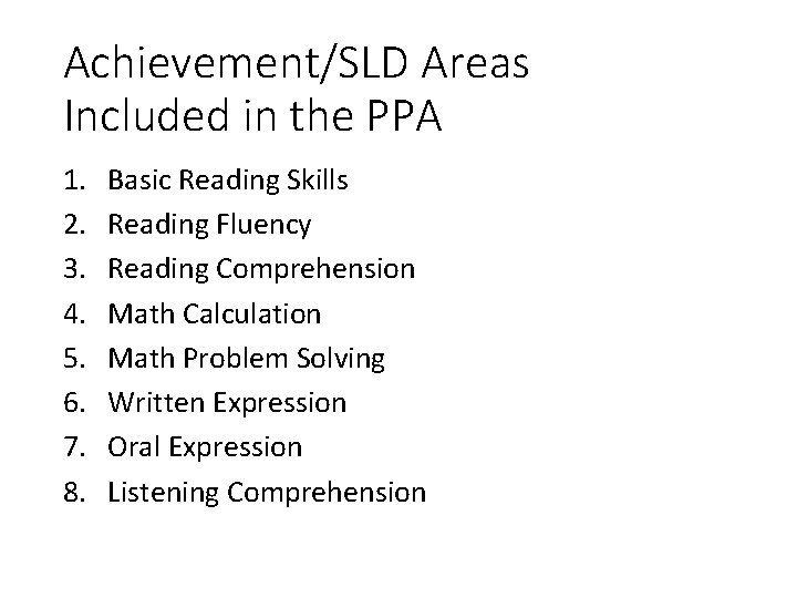 Achievement/SLD Areas Included in the PPA 1. 2. 3. 4. 5. 6. 7. 8.