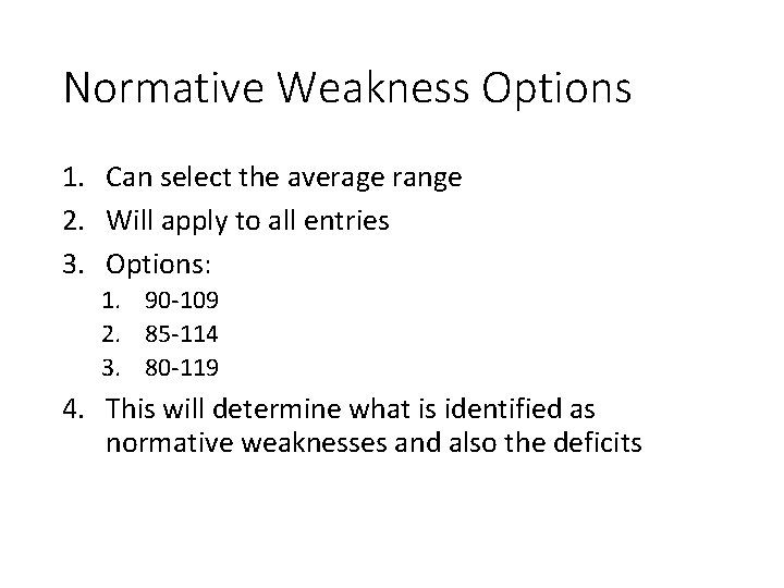 Normative Weakness Options 1. Can select the average range 2. Will apply to all