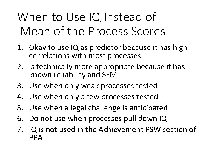 When to Use IQ Instead of Mean of the Process Scores 1. Okay to