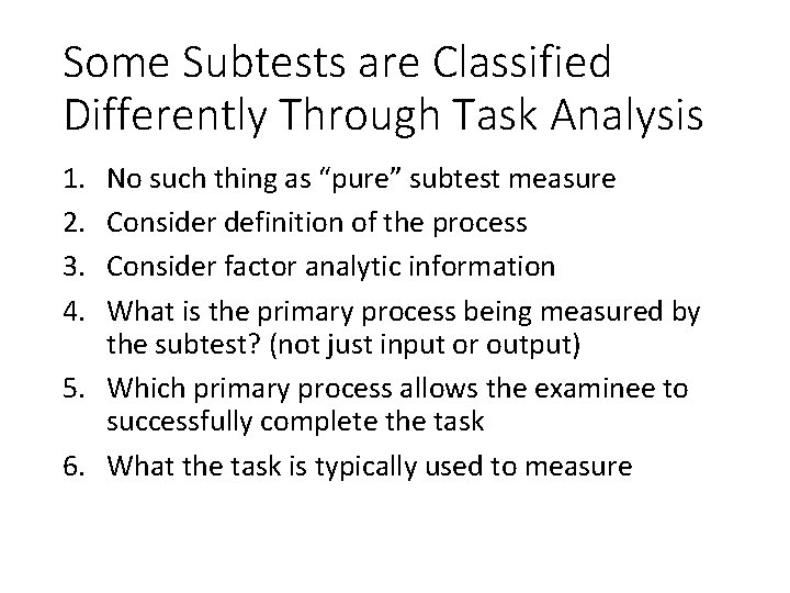 Some Subtests are Classified Differently Through Task Analysis 1. 2. 3. 4. No such